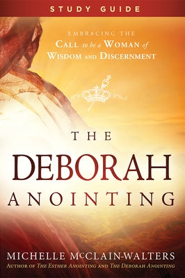 Deborah Anointing Study Guide Charisma House