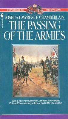 The Passing of Armies: An Account of the Final Campaign of the Army of the Potomac by Chamberlain, Joshua