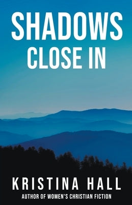 Shadows Close In Paperback Kristina Hall
