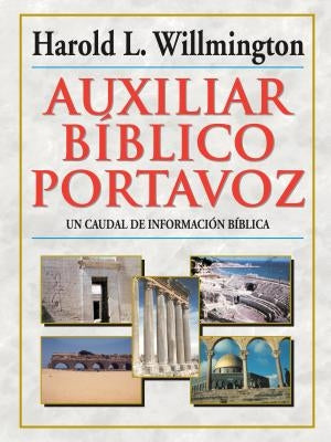 Auxiliar Bíblico Portavoz = Willmington's Guide to the Bible by Willmington, Harold L.