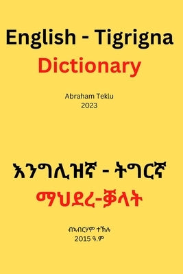 English - Tigrigna Dictionary by Teklu, Abraham