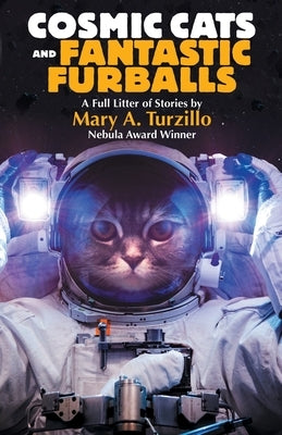 Cosmic Cats & Fantastic Furballs: Fantasy and Science Fiction Stories with Cats Paperback Wordfire Press
