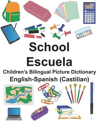 English-Spanish (Castilian) School/Escuela Children's Bilingual Picture Dictionary by Carlson, Suzanne