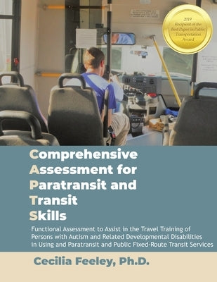 Comprehensive Assessment for Paratransit and Transit Skills Manual by Feeley, Cecilia