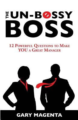 The Un-Bossy Boss Paperback Createspace Independent Publishing Platform