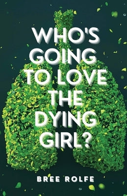 Who's Going to Love the Dying Girl? Paperback Unsolicited Press