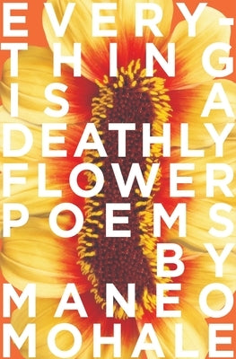 Everything Is A Deathly Flower Paperback Uhlanga