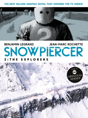 Snowpiercer Vol. 2: The Explorers by Legrand, Benjamin