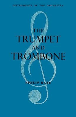 The Trumpet and Trombone by Bate, Philip
