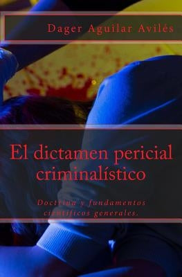 El dictamen pericial criminalístico by Honoris- American Project, Editorial