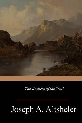 The Keepers of the Trail Paperback Createspace Independent Publishing Platform