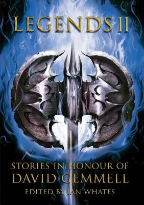 Legends 2, Stories in Honour of David Gemmell by Whates, Ian