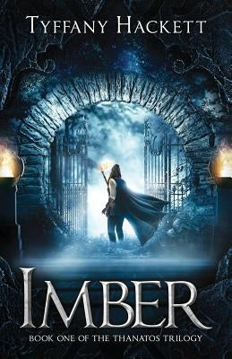 Imber: Book One of The Thanatos Trilogy Paperback Tyffany Hackett