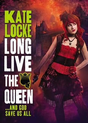 Long Live the Queen by Locke, Kate