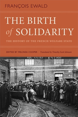 The Birth of Solidarity: The History of the French Welfare State Paperback Duke University Press