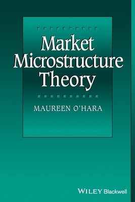 Market Microstructure Theory by O'Hara, Maureen