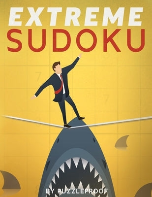 Extreme Sudoku: Extremely Hard Sudoku Puzzles. If You Like Very Difficult Sudoku, These 350 Puzzles Will Give You A Good Challenge. Paperback Independently Published
