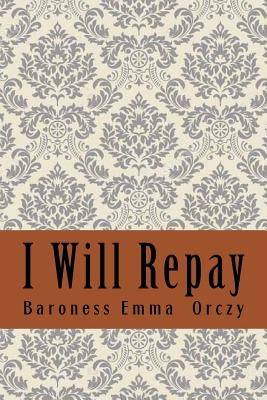 I Will Repay Paperback Createspace Independent Publishing Platform