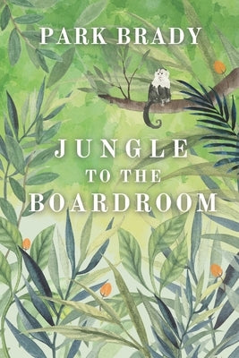 Jungle to the Board Room: My Story Paperback Independently Published