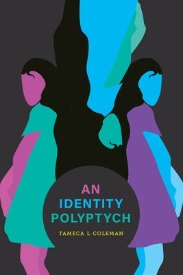 An Identity Polyptych by Coleman, Tameca L.