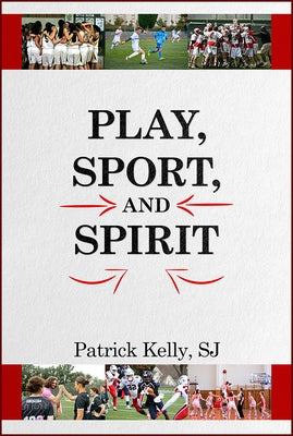 Play, Sport, and Spirit Paperback Paulist Press