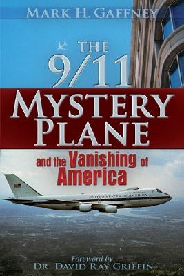 The 9/11 Mystery Plane: And the Vanishing of America Paperback Trine Day