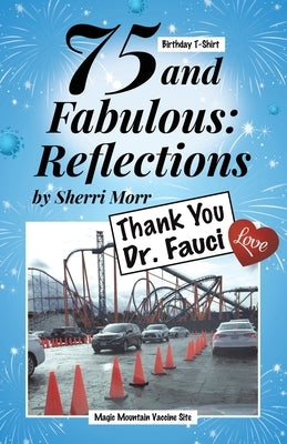 75 and Fabulous: Reflections by Morr, Sherri