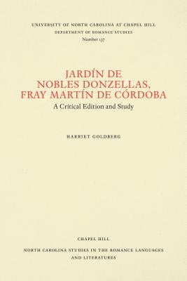 Jardín de nobles donzellas by Fray Martín de Córdoba: A Critical Edition and Study Paperback Unc Department of Romance Studies