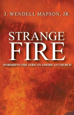 Strange Fire Paperback Xulon Press