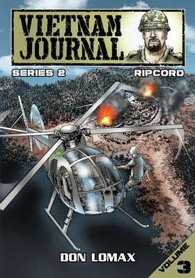 Vietnam Journal - Series 2: Volume 3 - Ripcord by Lomax, Don