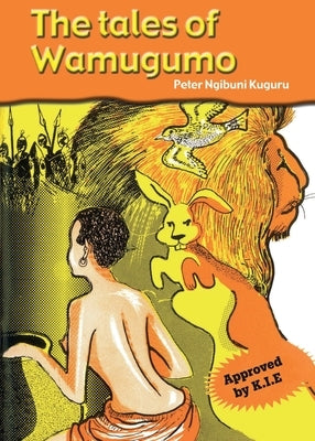 The tales of Wamugumo Paperback Phoenix Publishers