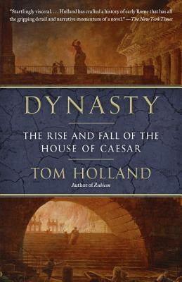 Dynasty: The Rise and Fall of the House of Caesar Paperback Anchor Books