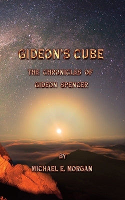 Gideon's Cube, The Chronicles of Gideon Spencer Paperback Dawntrader Books, LLC