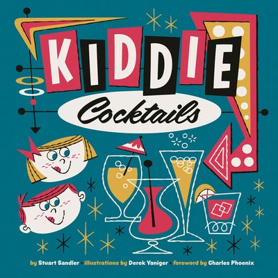 Kiddie Cocktails by Yaniger, Derek