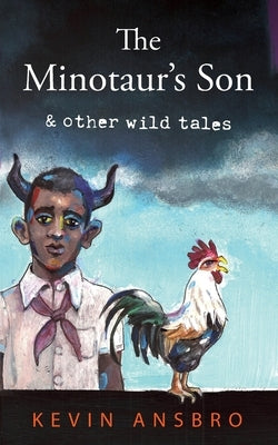 The Minotaur's Son: & other wild tales Paperback 2qt Limited (Publishing)