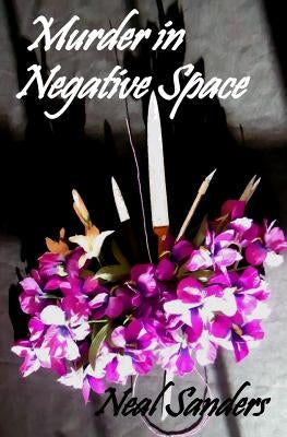 Murder in Negative Space Paperback Createspace Independent Publishing Platform
