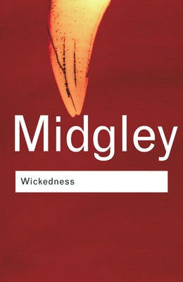 Wickedness: A Philosophical Essay by Midgley, Mary