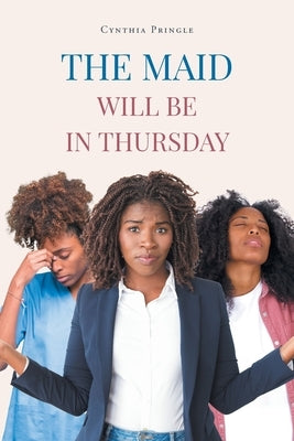 The Maid Will Be in Thursday Paperback Page Publishing, Inc.