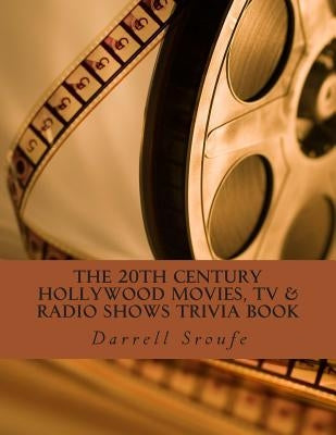 The 20th Century Hollywood Movies, TV & Radio Shows Trivia Book Paperback Createspace Independent Publishing Platform
