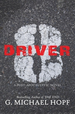 Driver 8: A Post-Apocalyptic Novel Paperback Createspace Independent Publishing Platform