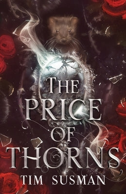 The Price of Thorns by Susman, Tim