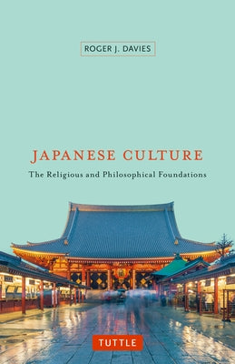Japanese Culture: The Religious and Philosophical Foundations Paperback Tuttle Publishing