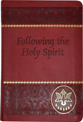 Following the Holy Spirit: Dialogues, Prayers, and Devotions Vinyl-bound Catholic Book Publishing