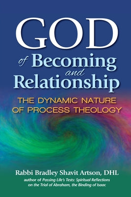 God of Becoming and Relationship: The Dynamic Nature of Process Theology Paperback Jewish Lights Publishing