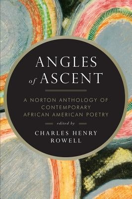 Angles of Ascent: A Norton Anthology of Contemporary African American Poetry Paperback W. W. Norton & Company