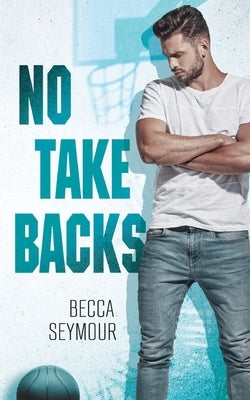 No Take Backs by Seymour, Becca