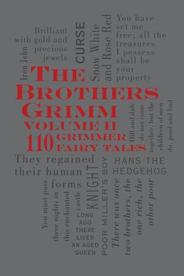 The Brothers Grimm Volume II: 110 Grimmer Fairy Tales by Grimm, Brothers