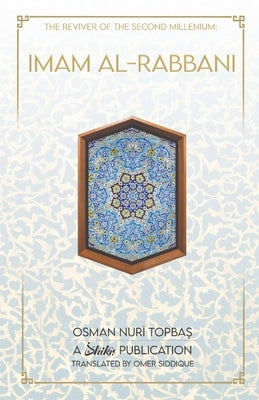 Imam Al-Rabbani: Reviver of the Second Millenium by Topbas, Osman Nuri