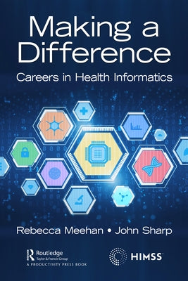 Making a Difference: Careers in Health Informatics by Meehan, Rebecca