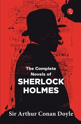 The Complete Novels of Sherlock Holmes by Doyle, Arthur Conan